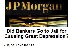 Did Bankers Go to Jail for Causing Great Depression?