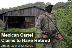 Mexican Cartel Claims to Have Retired