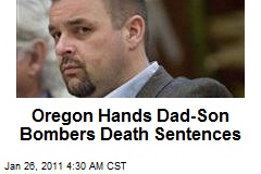 Oregon Hands Dad-Son Bombers Death Sentences