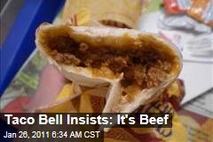 Taco Bell Insists Its Beef Is 100% Actual Beef