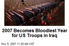 2007 Becomes Bloodiest Year for US Troops in Iraq