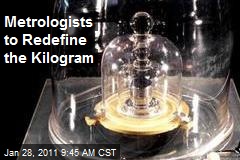 Metrologists to Redefine the Kilogram