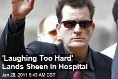 'Laughing Too Hard' Lands Sheen in Hospital
