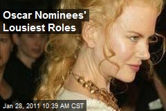 Oscar Nominees' Lousiest Roles