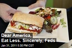 Dear America, Eat Less. Sincerely, Feds