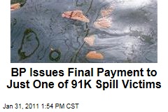 BP Issues Final Payment to Just One of 91K Spill Victims