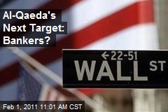 Al-Qaeda's Next Target: Bankers?