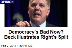 Democracy's Bad Now? Beck Illustrates Right's Split