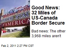 Good News: 32 Miles of US-Canada Border Secure