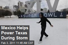 Mexico Powers Texas During Winter Storms