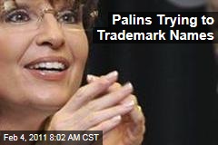 Palins Trying to Trademark Names