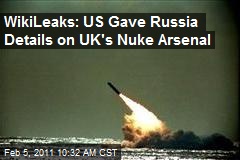 WikiLeaks: US Gave Russia Details on UK's Nuke Arsenal