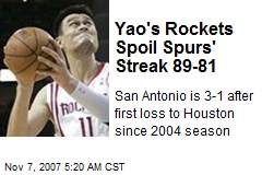 Yao's Rockets Spoil Spurs' Streak 89-81