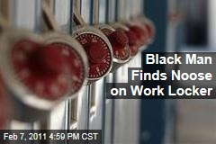 Black Man Finds Noose on Work Locker