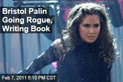 Bristol Palin Going Rogue, Writing Book