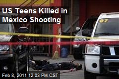 US Teens Killed in Mexico Shooting