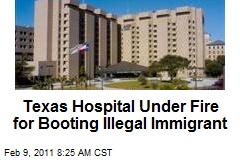 Texas Hospital Under Fire for Booting Illegal Immigrant