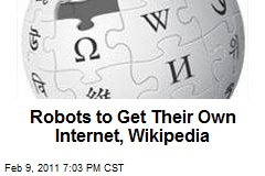 Robots to Get Their Own Internet, Wikipedia