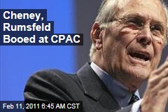 Rumsfeld, Cheney Booed at CPAC