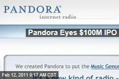 Pandora Eyes $100M IPO