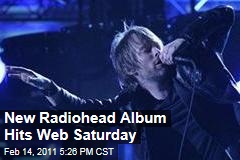 New Radiohead Album Hits Web Saturday