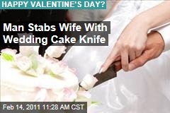 Man Stabs Wife With Wedding Cake Knife