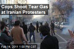 Cops Shoot Tear Gas at Iranian Protesters