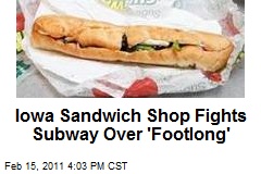 Iowa Sandwich Shop Fights Subway Over 'Footlong'