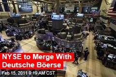 NYSE to Merge With Deutsche B&ouml;erse