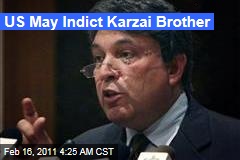 Mahmood Karzai, Brother of Afghan Prez, May Be Indicted in US