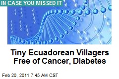 Tiny Ecuadorean Villagers Free of Cancer, Diabetes