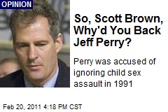 So, Scott Brown, Why'd You Back Jeff Perry?