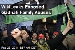 WikiLeaks Exposed Gadhafi Family Abuses
