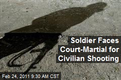 Soldier Faces Court-Martial for Civilian Shooting