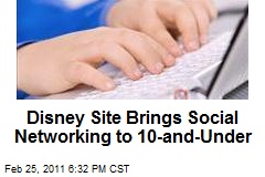 Disney Site Brings Social Networking to 10-and-Under