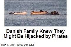 Danish Family Knew They Might Be Hijacked by Pirates