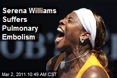 Serena Williams Suffers Pulmonary Embolism