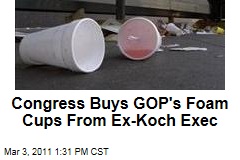 House of Representatives' Styrofoam Cups Supplied by Former Koch Executive