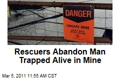 Rescuers Abandon Man Trapped Alive in Nevada Mine