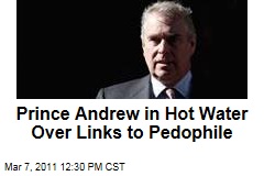 Prince Andrew in Hot Water Over Links to Pedophile Billionaire Jeffrey Epstein