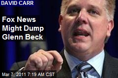 Glenn Beck out at Fox? Execs thinking of dropping the controversial host