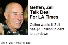 Geffen, Zell Talk Deal For LA Times