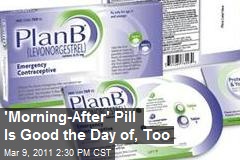 'Morning-After' Pill Is Good the Day of, Too