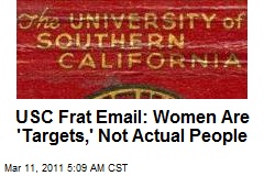 USC Frat Email: Women Are 'Targets' Not People