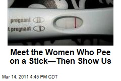 WombTube: Meet the Women Who Pee on a Stick—Then Show Us