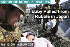 Japan Earthquake Miracles: Baby Rescued From Rubble, and More