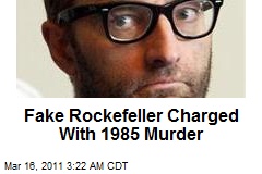 Fake Rockefeller Charged With 1985 Murder