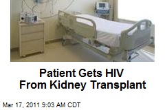 Patient Gets HIV From Kidney Transplant