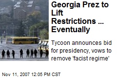 Georgia Prez to Lift Restrictions ... Eventually