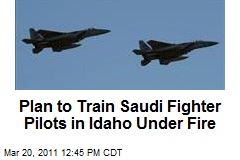Plan to Train Saudi Fighter Pilots in Idaho Under Fire